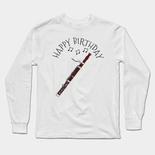 Bassoon Happy Birthday Bassoonist Woodwind Musician Long Sleeve T-Shirt